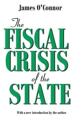 The Fiscal Crisis of the State 1