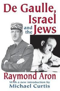 bokomslag De Gaulle, Israel and the Jews