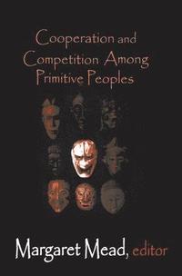 bokomslag Cooperation and Competition Among Primitive Peoples