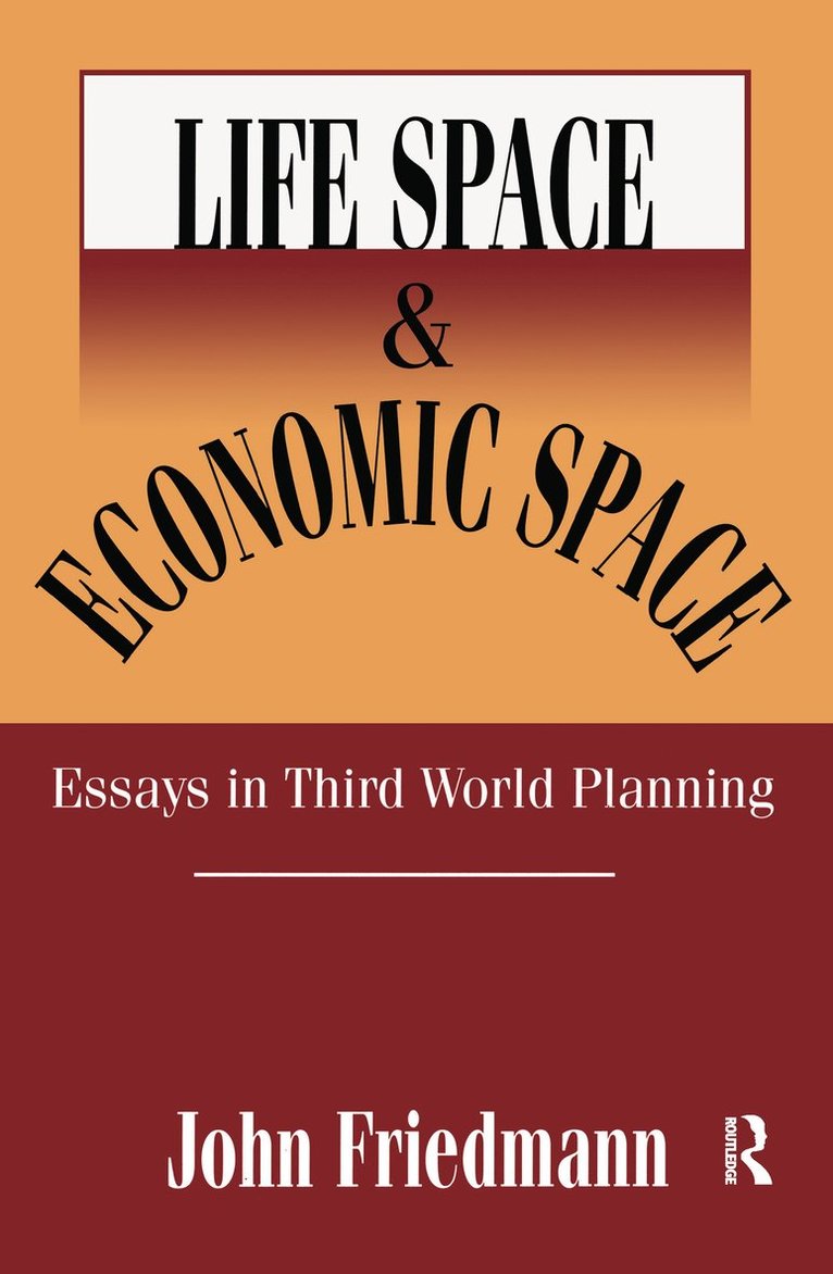 John Friedmann - Life Space and Economic Space, Häftad