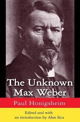 Paul Honigsheim, Alan Sica - Unknown Max Weber, Häftad