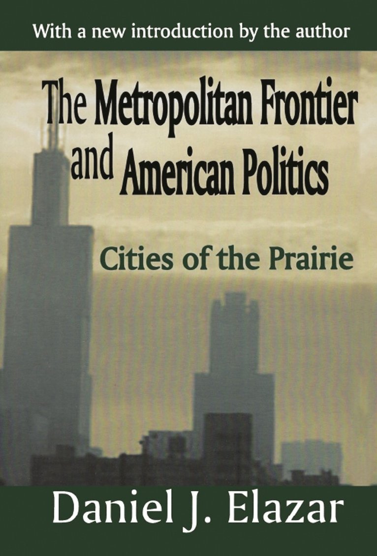 Daniel Elazar - Metropolitan Frontier and American Politics, Häftad
