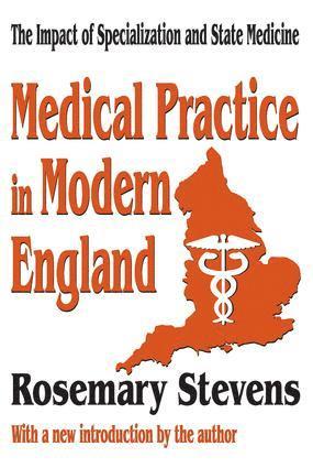 Rosemary Stevens - Medical Practice in Modern England, Häftad