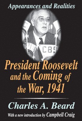 President Roosevelt and the Coming of the War, 1941 1