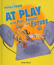 At Play in the Past, Present, and Future 1