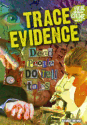 Stephen Eldridge - Trace Evidence: Dead People Do Tell Tales, Inbunden