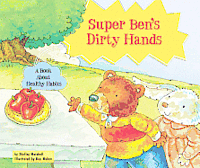 Shelley Marshall - Super Ben's Dirty Hands: A Book about Healthy Habits, Häftad