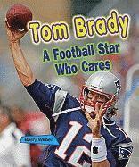 Barry Wilner - Tom Brady: A Football Star Who Cares, Inbunden
