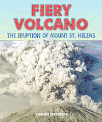 Carmen Bredeson - Fiery Volcano: The Eruption of Mount St. Helens, Inbunden