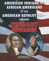 bokomslag American Indians and African Americans of the American Revolution: Through Primary Sources