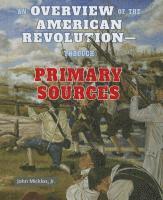 bokomslag An Overview of the American Revolution: Through Primary Sources