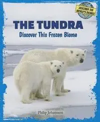 Philip Johansson - The Tundra: Discover This Frozen Biome, Häftad. Tillgänglighet: Tillfälligt slut
