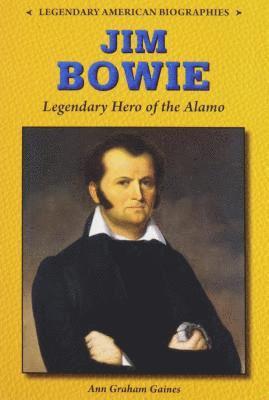 Ann Graham Gaines - Jim Bowie: Legendary Hero of the Alamo, Häftad. Tillgänglighet: Tillfälligt slut