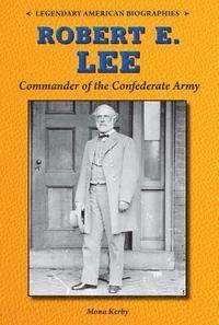 bokomslag Robert E. Lee: Commander of the Confederate Army