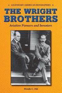 Wendie C. Old - The Wright Brothers: Aviation Pioneers and Inventors, Inbunden