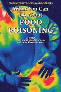 Don Rauf, Alvin Silverstein - What You Can Do about Food Poisoning, Inbunden