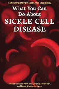 Monique Vescia, Alvin Silverstein - What You Can Do about Sickle Cell Disease, Inbunden