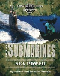 Taylor Baldwin Kiland, Michael Teitelbaum - Military Submarines: Sea Power, Häftad