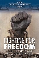 Judith Edwards - Fighting for Freedom: Abolitionists and Slave Resistance, Inbunden
