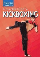 bokomslag A Complete Guide to Kickboxing