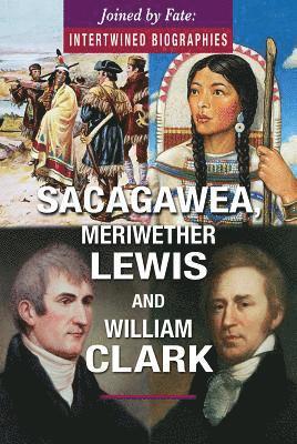 Sheila Llanas - Sacagawea, Meriwether Lewis, and William Clark, Häftad