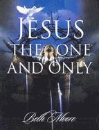 Beth Moore - Jesus the One and Only - Bible Study Book, Häftad
