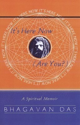 It's Here Now (Are You?): A Spiritual Memoir 1