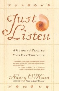 bokomslag Just Listen: A Guide to Finding Your Own True Voice