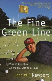 bokomslag The Fine Green Line: My Year of Golf Adventure on the Pro-Golf Mini-Tours