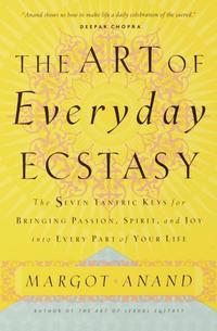 bokomslag The Art of Everyday Ecstasy