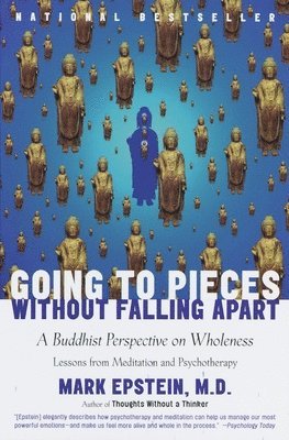 Mark Epstein - Going to Pieces Without Falling Apart, Häftad