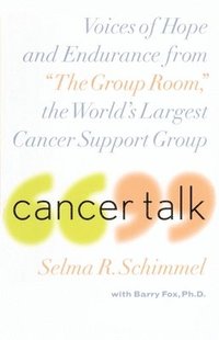 bokomslag Cancer Talk: Voices of Hope and Endurance from the Group Room, the World's Largest Cancer Support Group