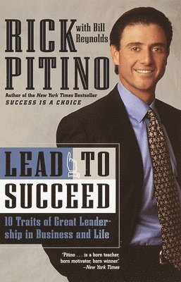 Rick Pitino - Lead to Succeed: 10 Traits of Great Leadership in Business and Life, Häftad