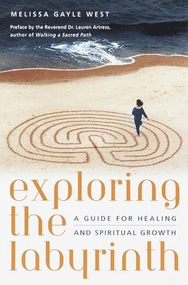 bokomslag Exploring the Labyrinth: A Guide for Healing and Spiritual Growth