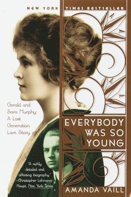 bokomslag Everybody Was So Young: Gerald and Sara Murphy, a Lost Generation Love Story