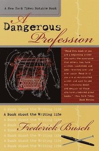 bokomslag Dangerous Profession: A Book about the Writing Life
