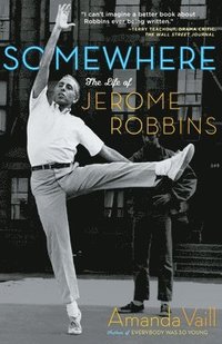 bokomslag Somewhere: The Life of Jerome Robbins
