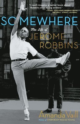 Somewhere: The Life of Jerome Robbins 1