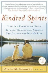 bokomslag Kindred Spirits: How the Remarkable Bond Between Humans and Animals Can Change the Way we Live