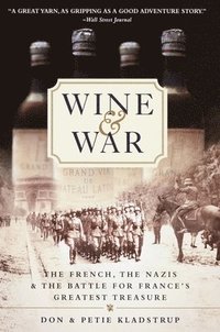 bokomslag Wine and war : the french, the nazis, and the battle fo