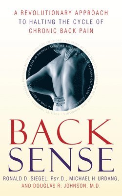Back Sense: A Revolutionary Approach to Halting the Cycle of Chronic Back Pain 1