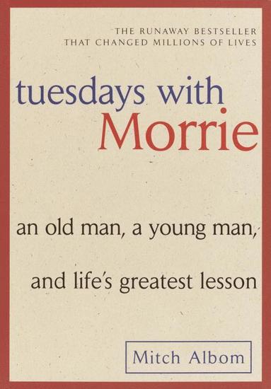 bokomslag Tuesdays with Morrie: An Old Man, a Young Man, and Life's Greatest Lesson