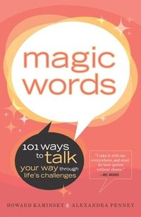 bokomslag Magic Words: 101 Ways to Talk Your Way Through Life's Challenges