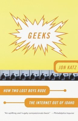 bokomslag Geeks: How Two Lost Boys Rode the Internet Out of Idaho