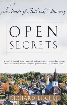 Richard Lischer - Open Secrets: A Memoir of Faith and Discovery, Häftad