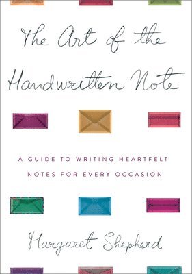 Margaret Shepherd - Art of the Handwritten Note, Inbunden