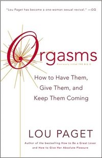 bokomslag Orgasms: How to Have Them, Give Them, and Keep Them Coming