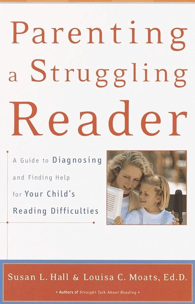 Susan Hall, Louisa Moats - Parenting a Struggling Reader, Häftad