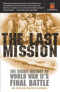 bokomslag The Last Mission: The Secret History of World War II's Final Battle