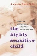 bokomslag The Highly Sensitive Child: Helping Our Children Thrive When the World Overwhelms Them